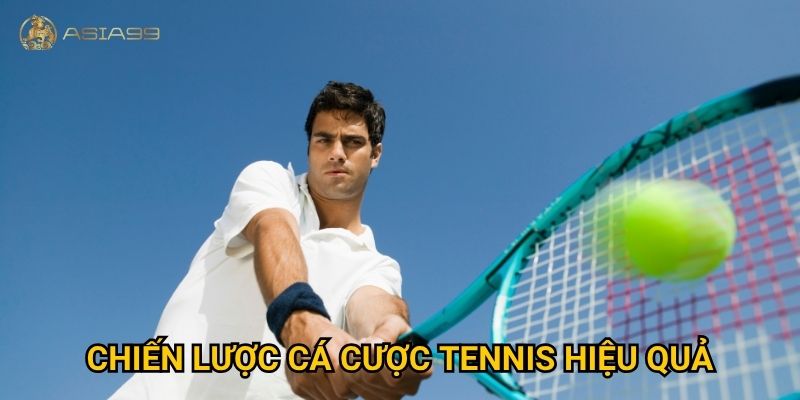 Cá cược tennis online Asia99 có gì khác so với các môn khác? 3 Chiến lược cá cược tennis hiệu quả