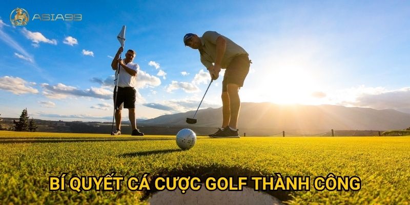 Cá cược golf Asia99 có thật sự tiềm năng cho người chơi mới? 3 Bí quyết cá cược golf thành công