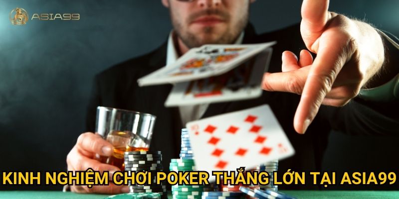 Poker Asia99 có đủ sức làm hài lòng cao thủ chiến lược? 3 Kinh nghiệm chơi poker thắng lớn tại Asia99