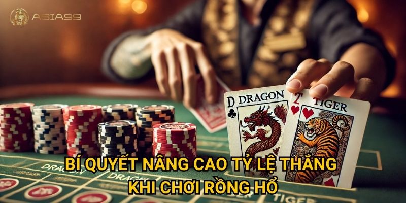 Rồng hổ trực tuyến Asia99 có thật sự dễ thắng như lời đồn? 3 Bí quyết nâng cao tỷ lệ thắng khi chơi rồng hổ