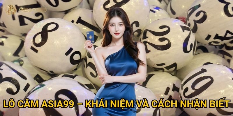 Lô câm Asia99 có thực sự dễ dự đoán như nhiều người nghĩ? 2 Lô câm Asia99 – Khái niệm và cách nhận biết