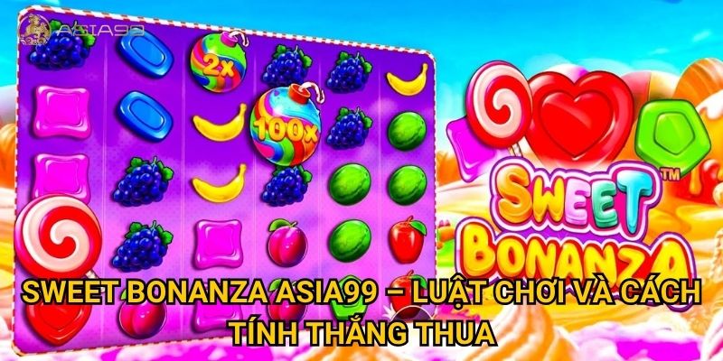 Sweet Bonanza Asia99 có thật sự “ngọt ngào” như tên gọi? 2 Sweet Bonanza Asia99 – Luật chơi và cách tính thắng thua